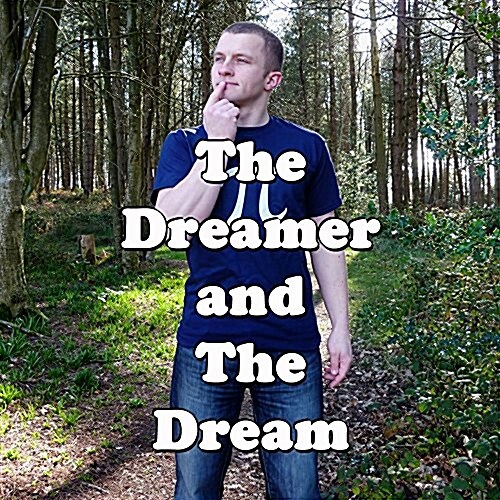 The Dreamer and the Dream (Paperback)