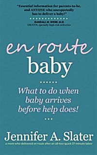 En Route Baby: What to Do When Baby Arrives Before Help Does (Paperback)