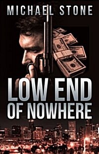 Low End of Nowhere: A Streeter Thriller (Paperback)