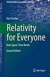 Relativity for Everyone: How Space-Time Bends (Paperback, 2, 2015)