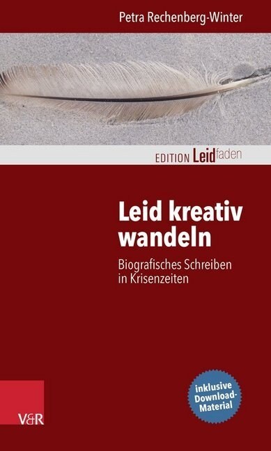 Leid Kreativ Wandeln: Biografisches Schreiben in Krisenzeiten (Paperback)