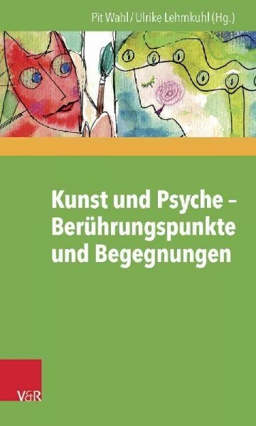 Kunst Und Psyche - Beruhrungspunkte Und Begegnungen (Paperback)
