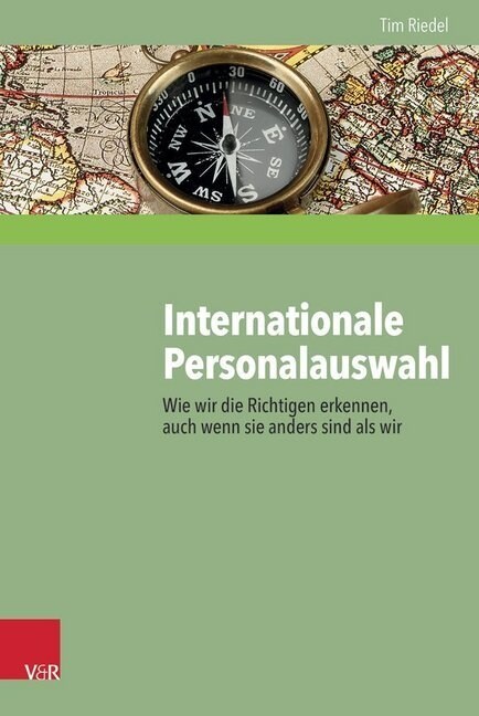 Internationale Personalauswahl: Wie Wir Die Richtigen Erkennen, Auch Wenn Sie Anders Sind ALS Wir (Hardcover)