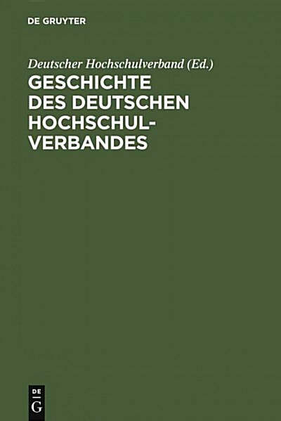 Geschichte Des Deutschen Hochschulverbandes (Hardcover, Reprint 2010)