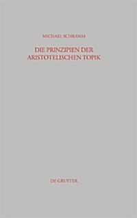 Die Prinzipien Der Aristotelischen Topik (Hardcover)