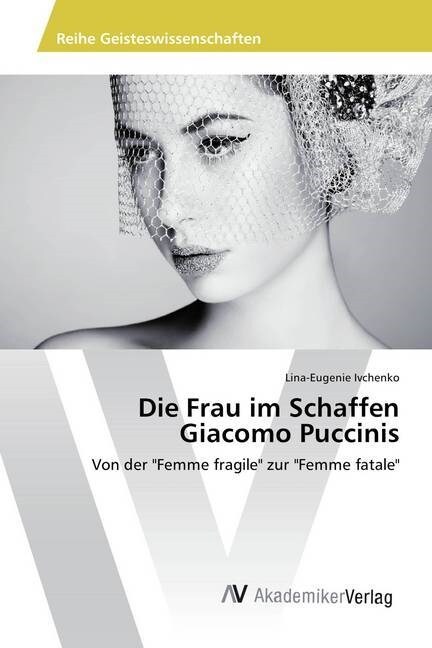 Die Frau Im Schaffen Giacomo Puccinis (Paperback)