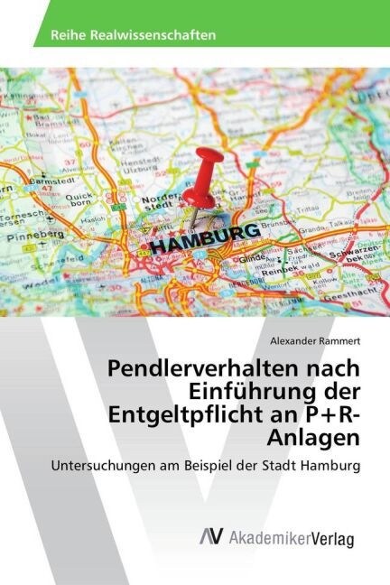 Pendlerverhalten nach Einf?rung der Entgeltpflicht an P+R-Anlagen (Paperback)