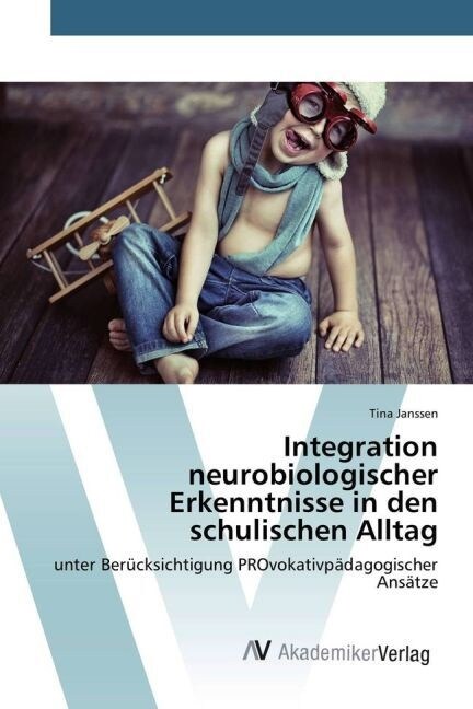 Integration Neurobiologischer Erkenntnisse in Den Schulischen Alltag (Paperback)