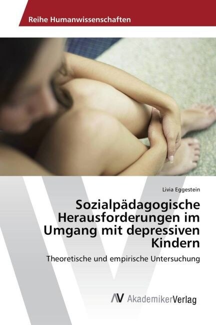 Sozialp?agogische Herausforderungen im Umgang mit depressiven Kindern (Paperback)