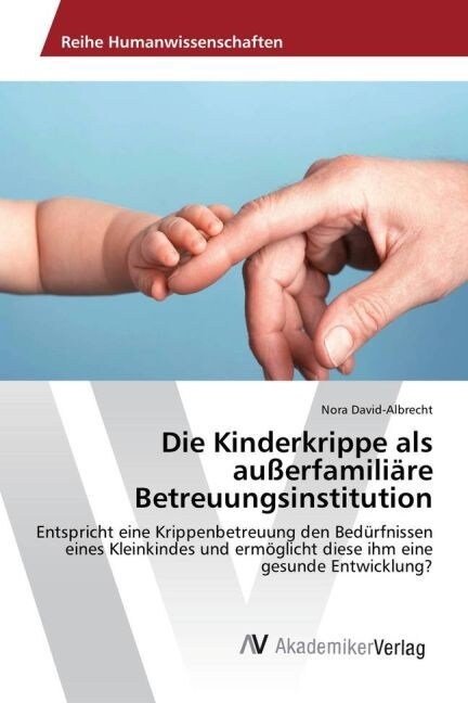 Die Kinderkrippe als au?rfamili?e Betreuungsinstitution (Paperback)