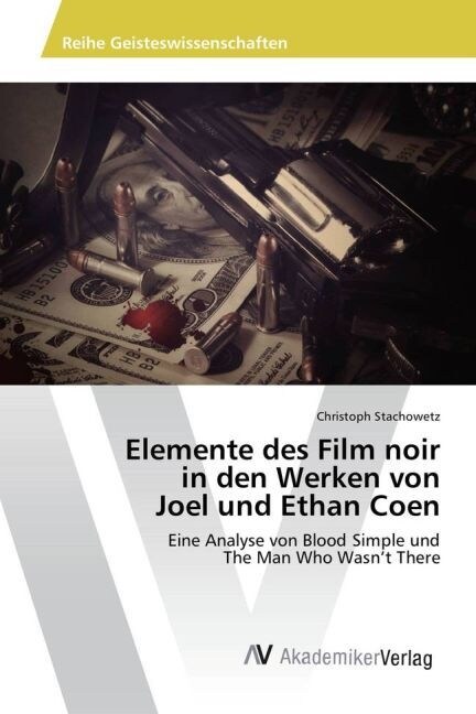 Elemente Des Film Noir in Den Werken Von Joel Und Ethan Coen (Paperback)