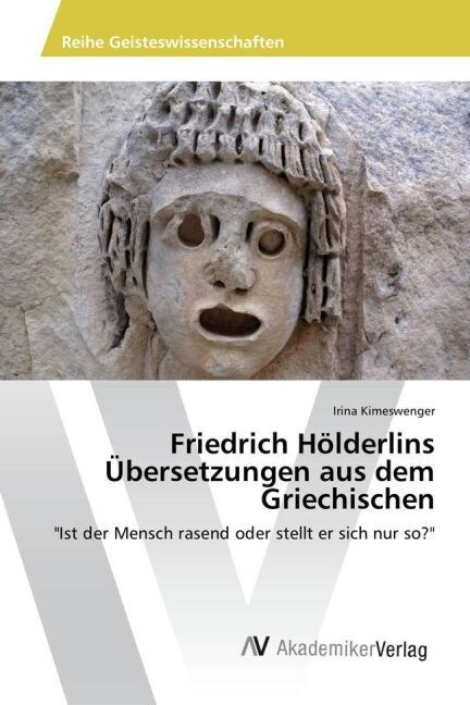 Friedrich H?derlins ?ersetzungen aus dem Griechischen (Paperback)
