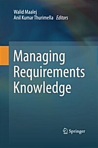 Managing Requirements Knowledge (Paperback, 2013)