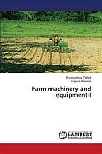 Farm Machinery and Equipment-I (Paperback)