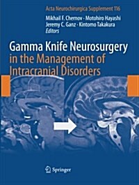 Gamma Knife Neurosurgery in the Management of Intracranial Disorders (Paperback)