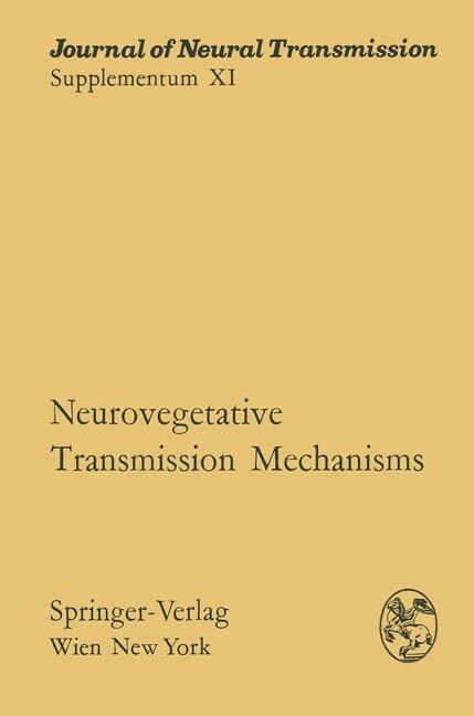 Neurovegetative Transmission Mechanisms: Proceedings of the International Neurovegetative Symposium, Tihany, June 19-24, 1972 (Paperback, Softcover Repri)