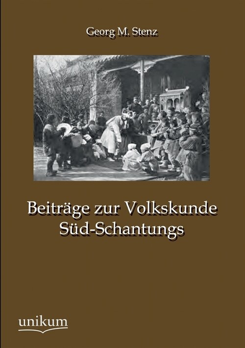 Beitrage Zur Volkskunde Sud-Schantungs (Paperback)