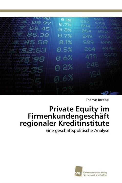 Private Equity im Firmenkundengesch?t regionaler Kreditinstitute (Paperback)