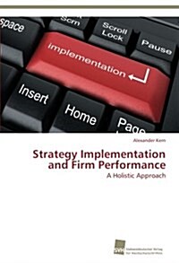 Strategy Implementation and Firm Performance (Paperback)