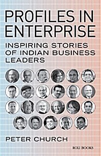 Profiles in Enterprise: Inspiring Stories of Indian Business Leaders (Paperback)