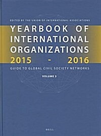 Yearbook of International Organizations 2015-2016, Volume 3: Global Action Networks - A Subject Directory and Index (Hardcover)