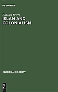 Islam and Colonialism (Hardcover, Reprint 2014)