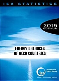 Energy Balances of OECD Countries: 2015 (Paperback)