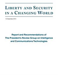 Report and Recommendations of the Presidents Review Group on Intelligence and Communications Technologies (Paperback)