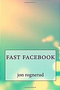 Fast Facebook (Paperback)