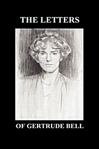 THE Letters of Gertrude Bell Volumes I and II (Hardcover)