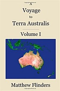 A Voyage to Terra Australis : Volume 1 (Hardcover)