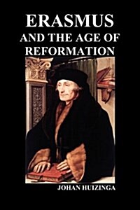 Erasmus and the Age of Reformation (Paperback) (Paperback)