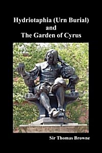 Hydriotaphia (Urn Burial) and The Garden of Cyrus (Paperback)