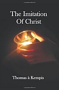 The Imitation Of Christ - with Indexes of Biblical References, People Names and Subject Matter (Hardcover)