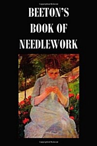 Beetons Book of Needlework. Consisting Of Descriptions And Instructions, Illustrated By Six Hundred Engravings, Of Tatting Patterns. Crochet Patterns (Hardcover)