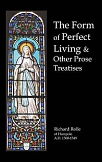 The Form of Perfect Living and Other Prose Treatises (Hardcover)