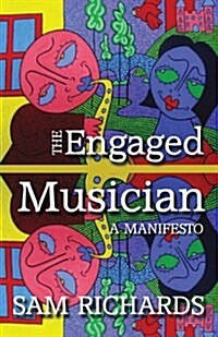 The Engaged Musician : A Manifesto (Paperback)