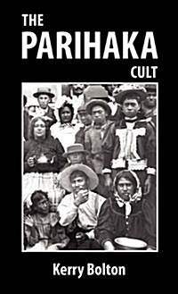 The Parihaka Cult (Hardcover)
