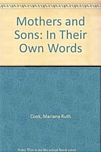 Mothers and Sons: In Their Own Words (Hardcover, 0)
