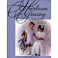 Heirloom Sewing for Jack & Jill (Hardcover, 1St Edition)