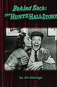 Behind Sach: The Huntz Hall Story (Hardback) (Hardcover)