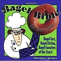 The Bagel Bible: For Bagel Lovers the Complete Guide to Great Noshing (Paperback, 2nd)