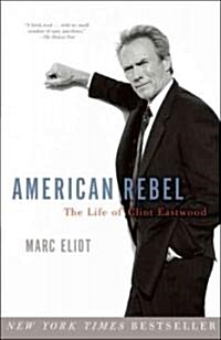 American Rebel: The Life of Clint Eastwood (Paperback)