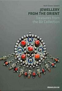 Jewellery from the Orient: Treasures from the Bir Collection (Hardcover)
