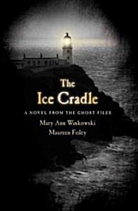 The Ice Cradle: A Novel from the Ghost Files (Paperback)