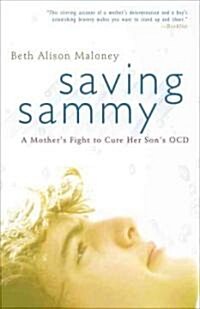 Saving Sammy: A Mothers Fight to Cure Her Sons Ocd (Paperback)