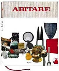 Abitare: 50 Years of Design: The Best of Architecture, Interiors, Fashion, Travel, Trends, 1961-2011                                                   (Hardcover)