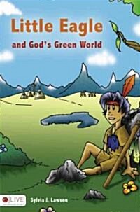 Little Eagle and Gods Green World (Paperback)