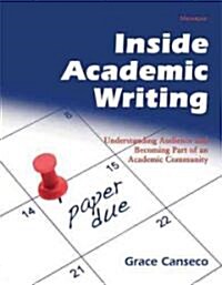 Inside Academic Writing: Understanding Audience and Becoming Part of an Academic Community (Paperback)