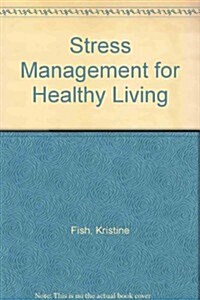 Stress Management for Healthy Living (Paperback)